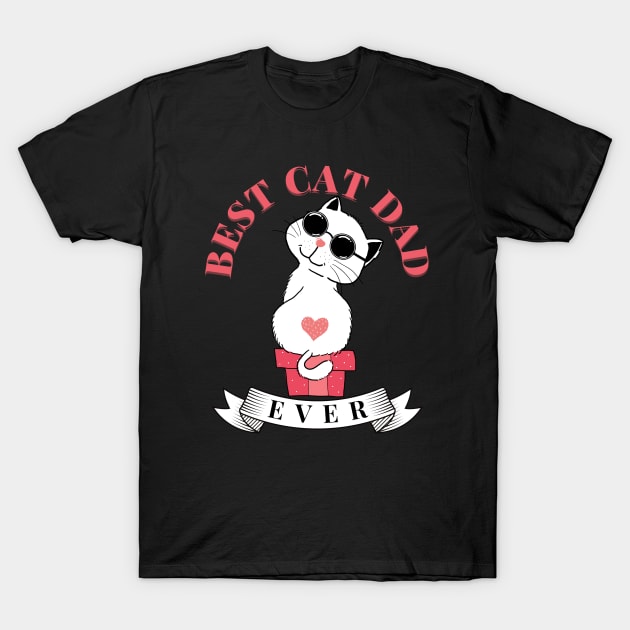 Best cat dad ever, cat daddy, cat dad ever, cat lover T-Shirt by Lekrock Shop